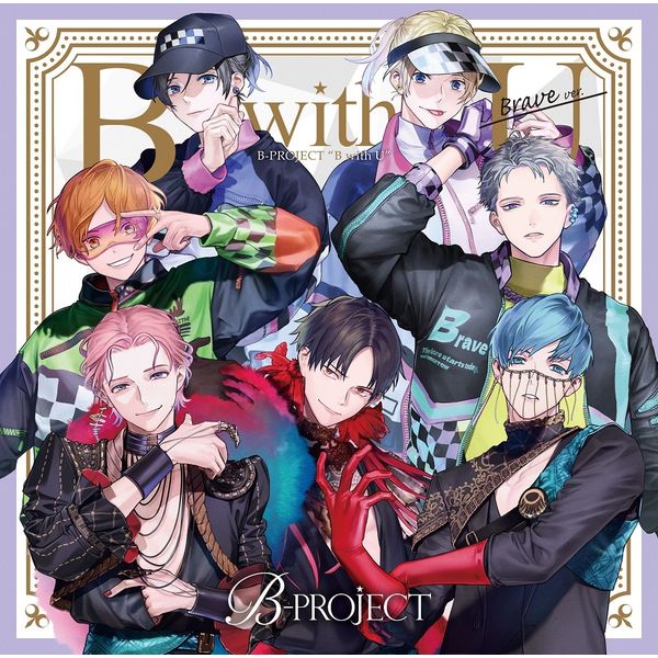 B-PROJECT 2ndアルバム「B with U」特設｜キャラアニ.com